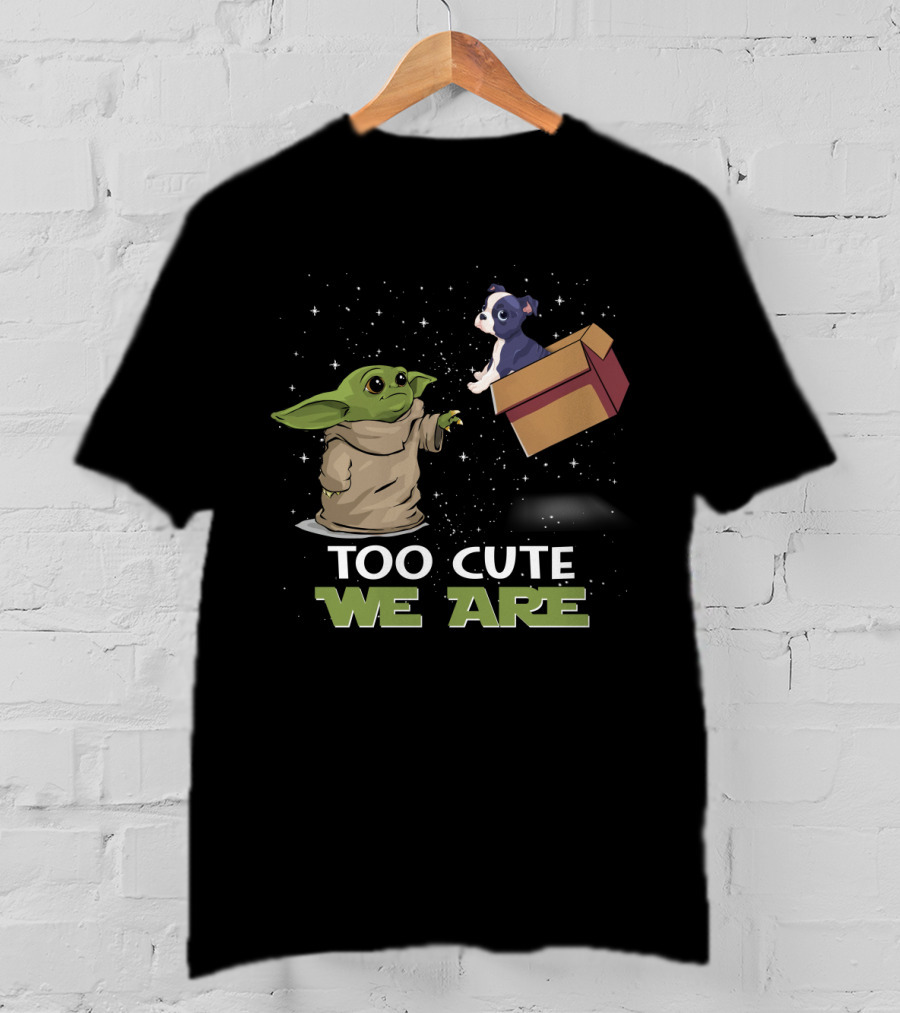 Too Cute We Are Baby Yoda Boston Terrier T-Shirt