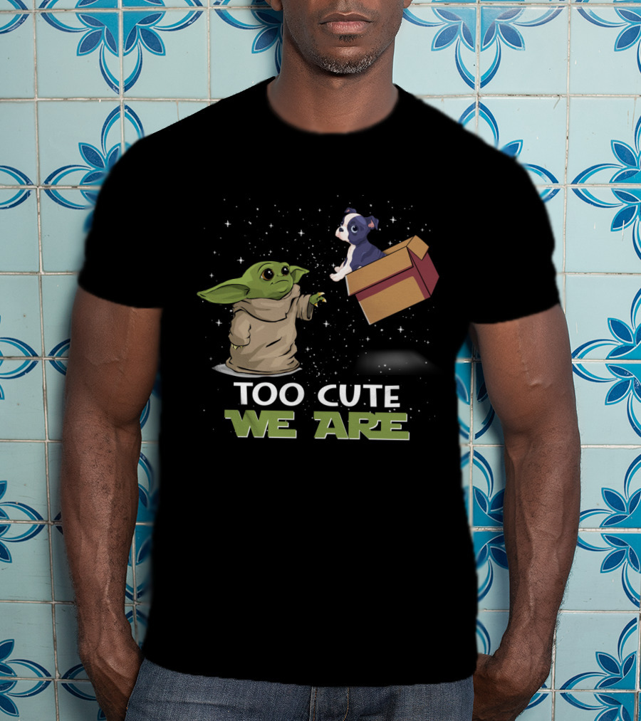 Too Cute We Are Baby Yoda Boston Terrier T-Shirt