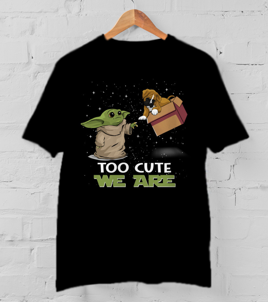 Too Cute We Are Baby Yoda And Boxer T-Shirt