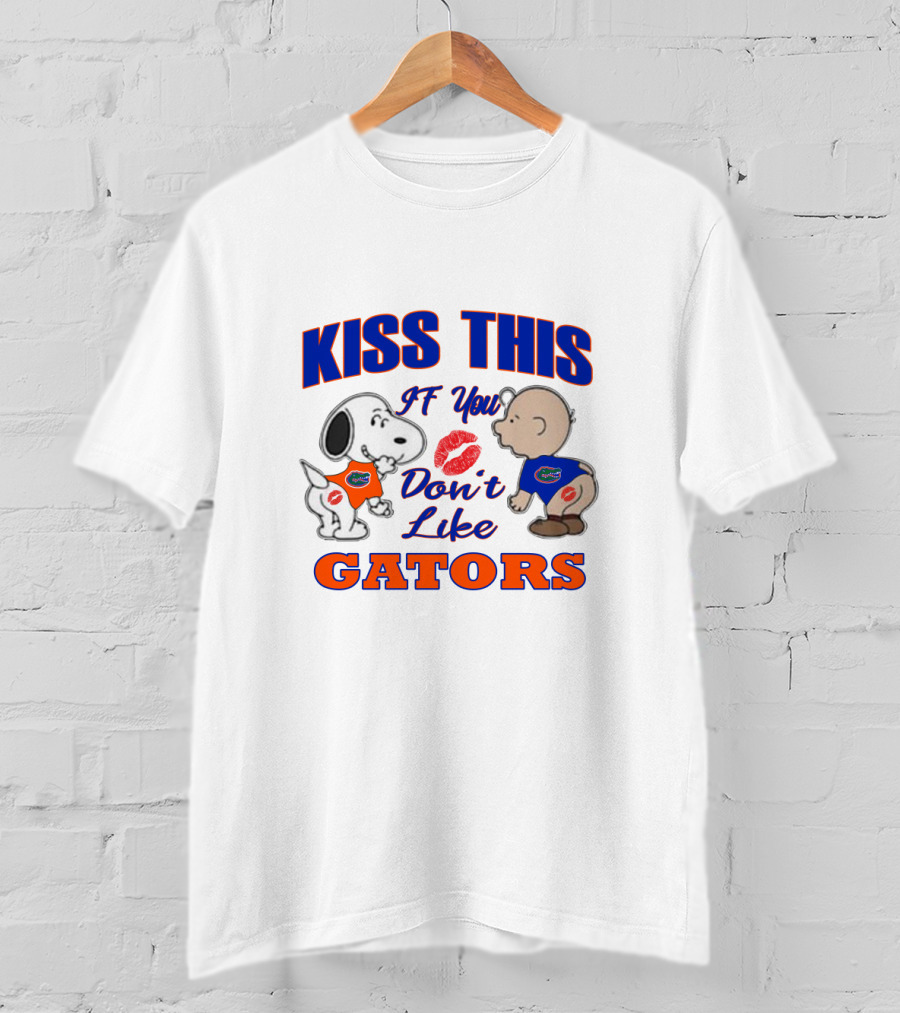Kiss This If You Don't Like Gators T-Shirt