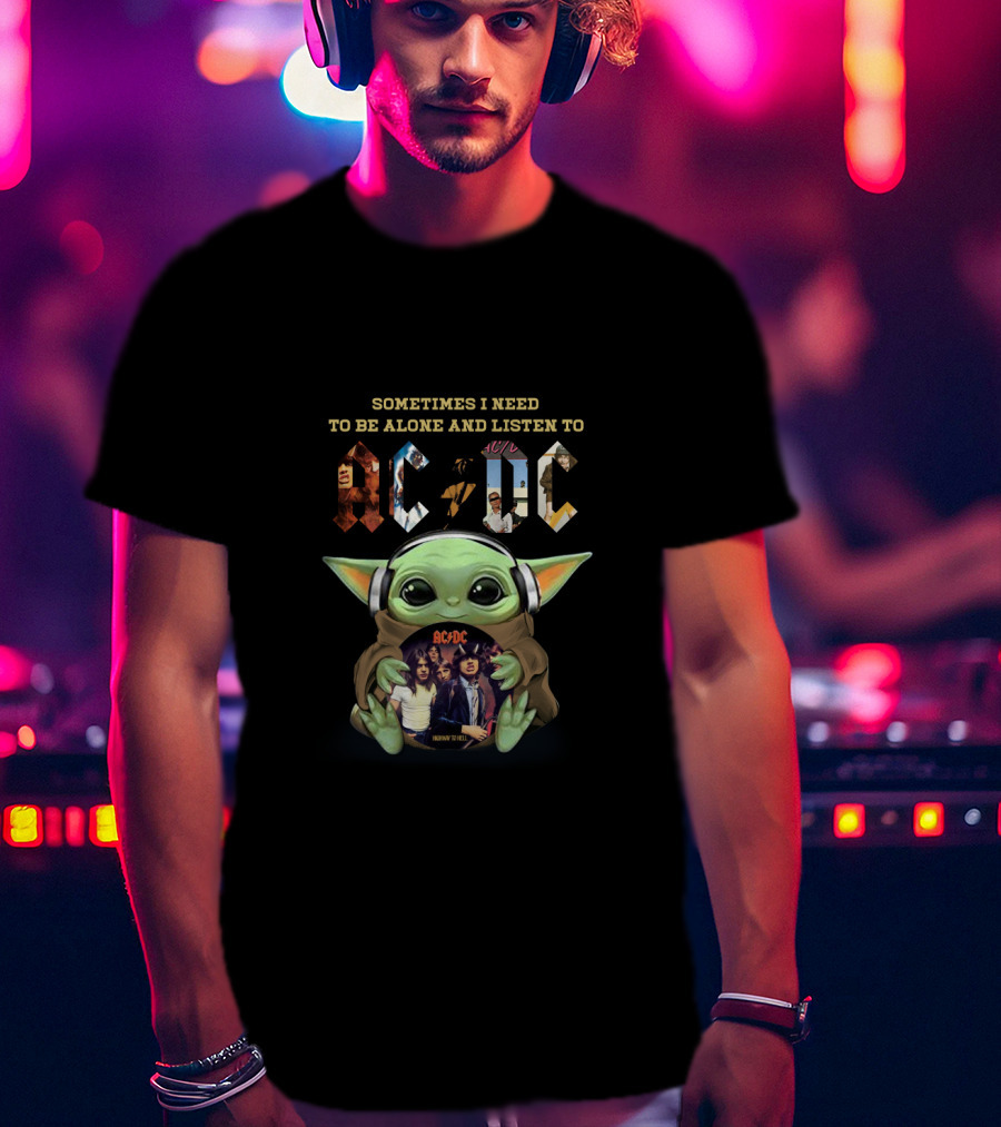 Sometimes I Need To Be Alone And Listen To Ac/Dc Baby Yoda Headphones Rock Music T-Shirt