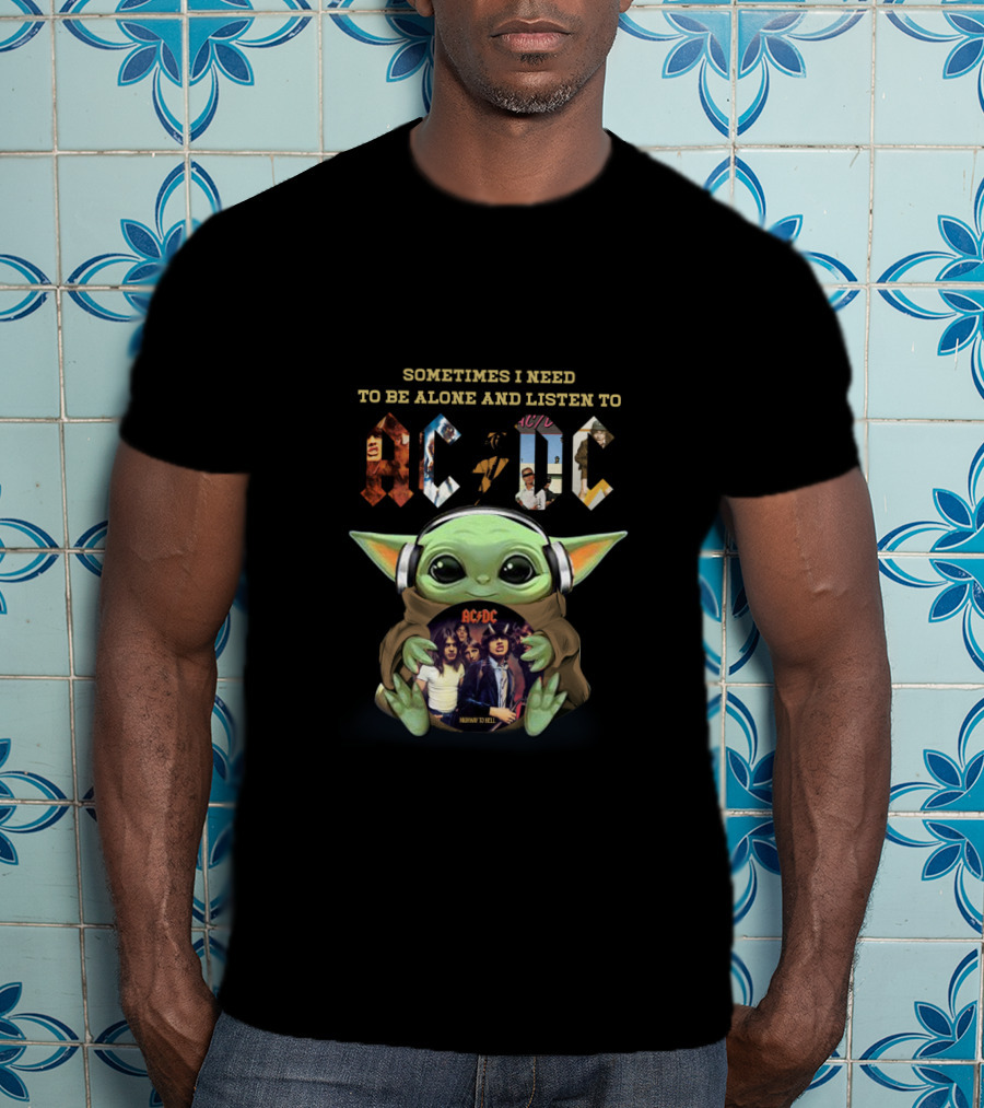Sometimes I Need To Be Alone And Listen To Ac/Dc Baby Yoda Headphones Rock Music T-Shirt