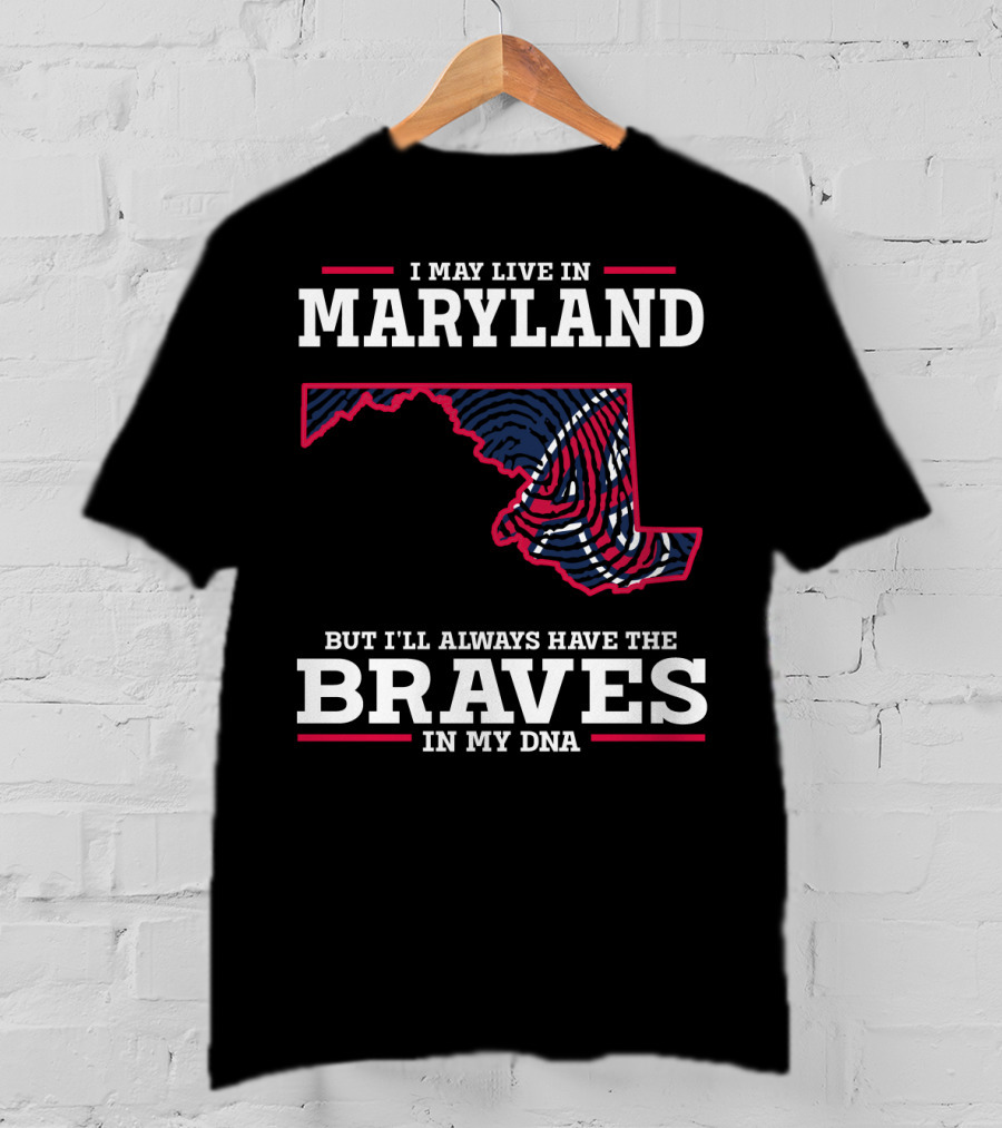 Maryland Pride With Braves IN My Dna T-Shirt