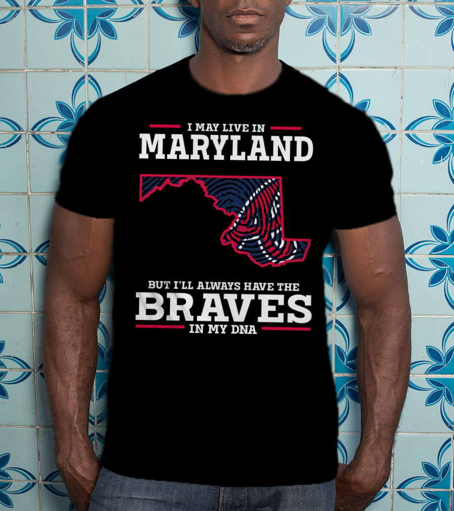 Maryland Pride With Braves IN My Dna T-Shirt