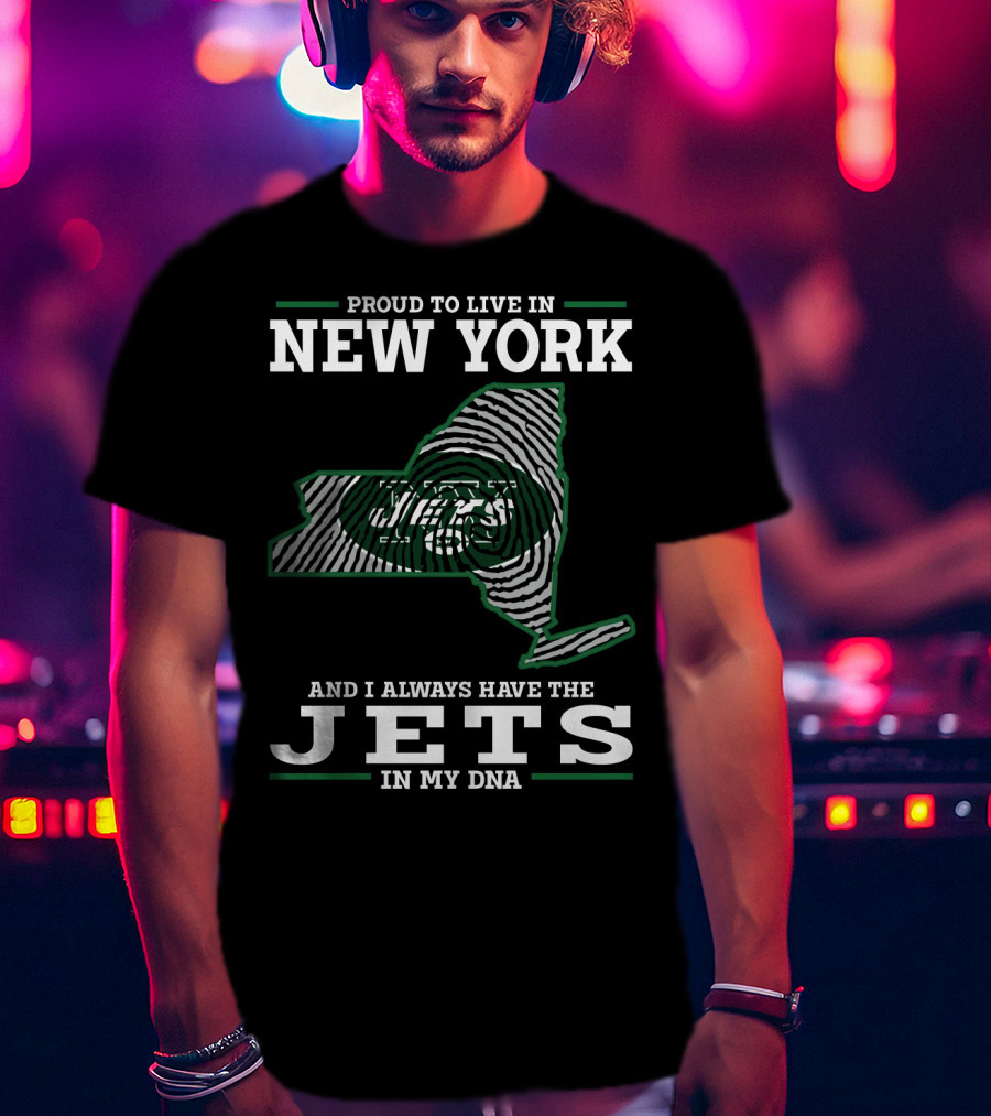 Proud To Live In New York Jets In My DNA T-Shirt