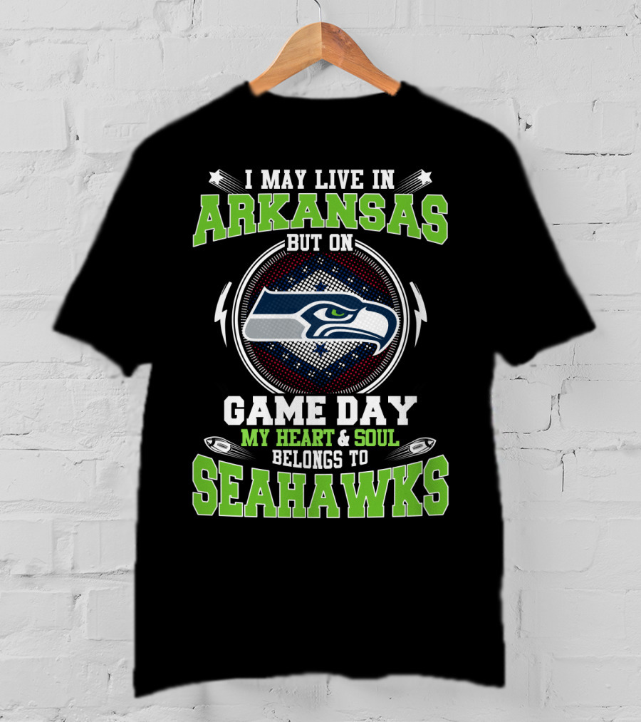 I May Live IN Arkansas But On Game Day My Heart And Soul Belongs To Seahawks T-Shirt