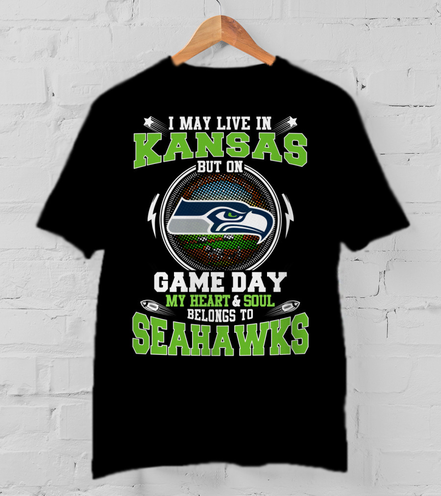 I May Live In Kansas But On Game Day My Heart & Soul Belongs To Seahawks T-Shirt