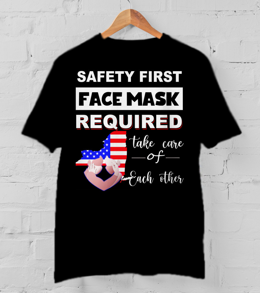 Safety First Face Mask Required Take Care Of Each Other Usa Flag Map T-Shirt