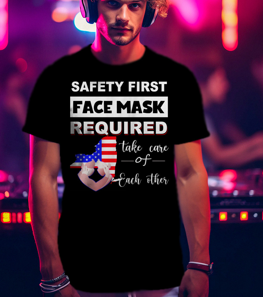Safety First Face Mask Required Take Care Of Each Other Usa Flag Map T-Shirt
