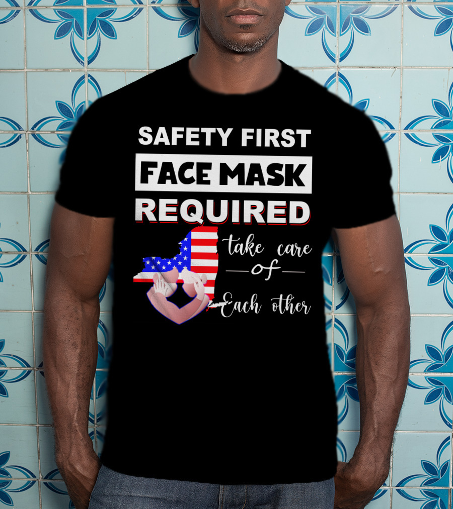 Safety First Face Mask Required Take Care Of Each Other Usa Flag Map T-Shirt