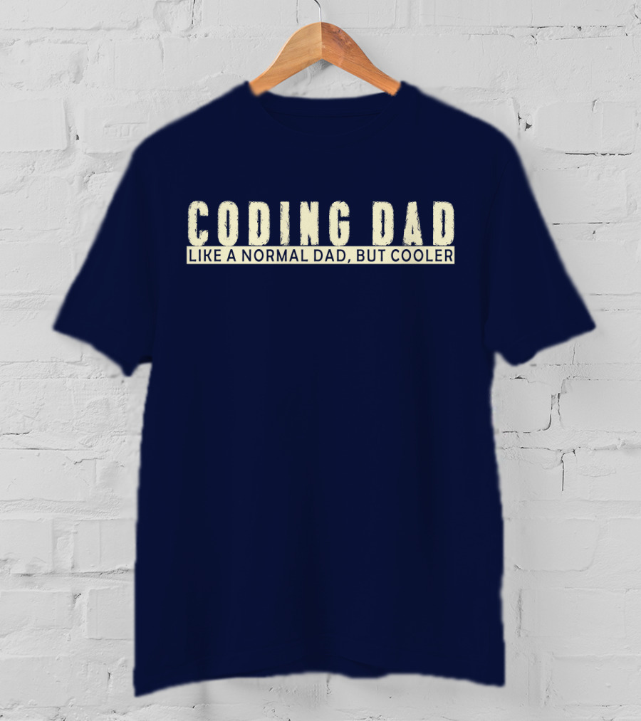 Coding Dad Like A Normal Dad But Cooler T-Shirt