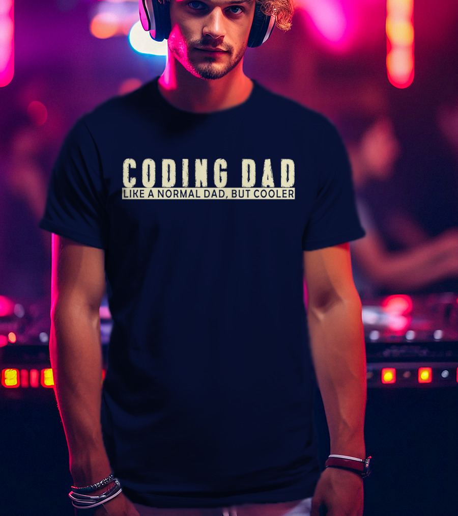 Coding Dad Like A Normal Dad But Cooler T-Shirt