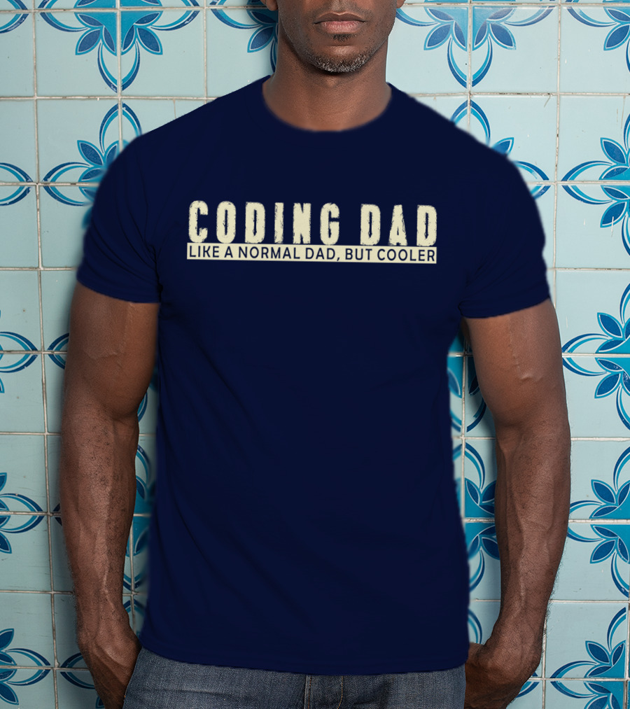 Coding Dad Like A Normal Dad But Cooler T-Shirt