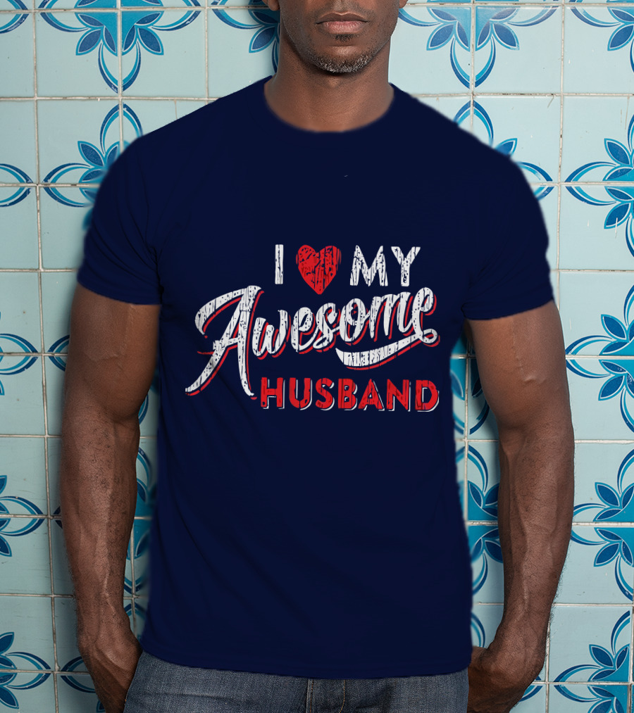 I Love My Awesome Husband T-Shirt