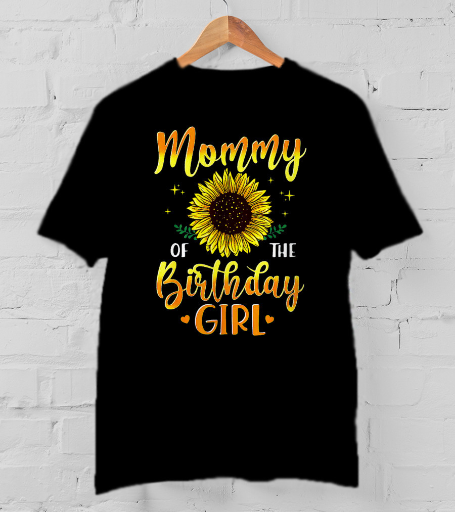 Mommy Of The Birthday Girl Sunflower T-Shirt