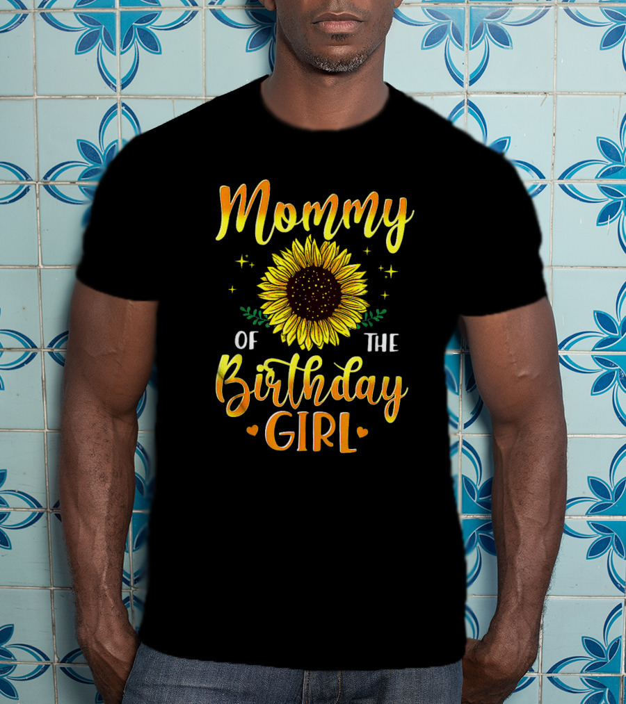 Mommy Of The Birthday Girl Sunflower T-Shirt