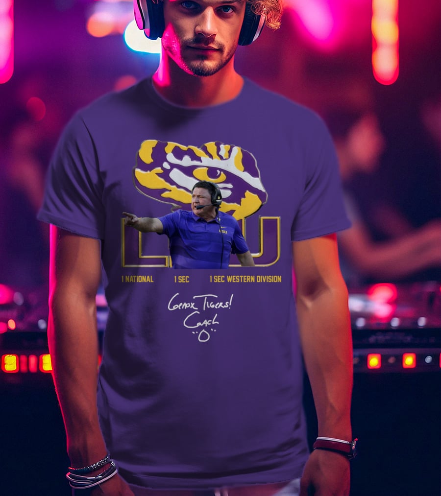 LSU Coach Ed Orgeron Geaux Tigers 1 National 1 SEC 1 SEC Western Division T-Shirt