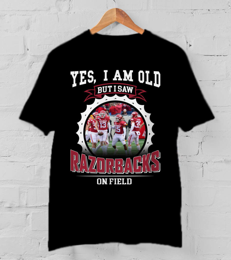 Yes I Am Old But I Saw Razorbacks On Field T-Shirt