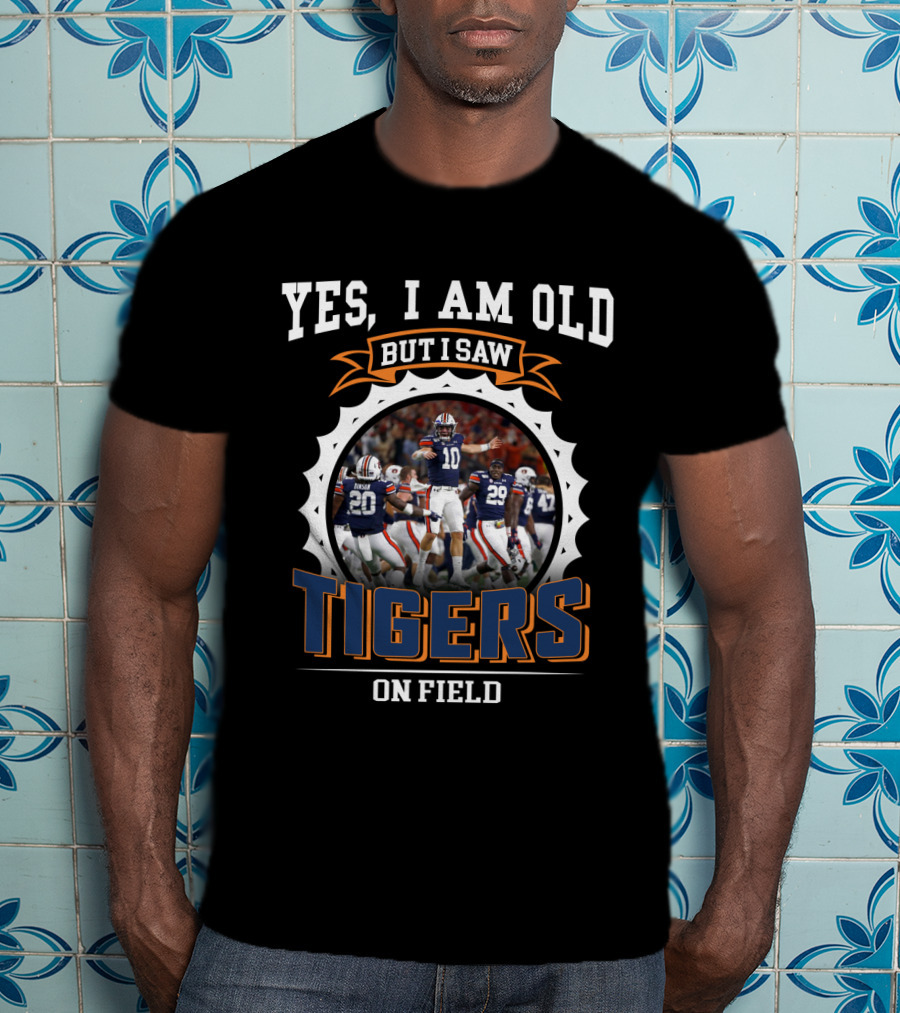 Yes I Am Old But I Saw Tigers On Field T-Shirt