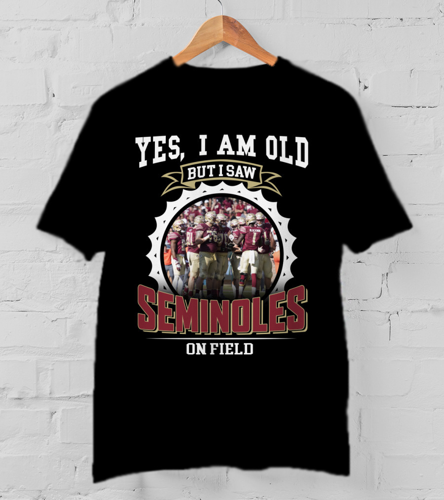 Yes I Am Old But I Saw Seminoles On Field T-Shirt
