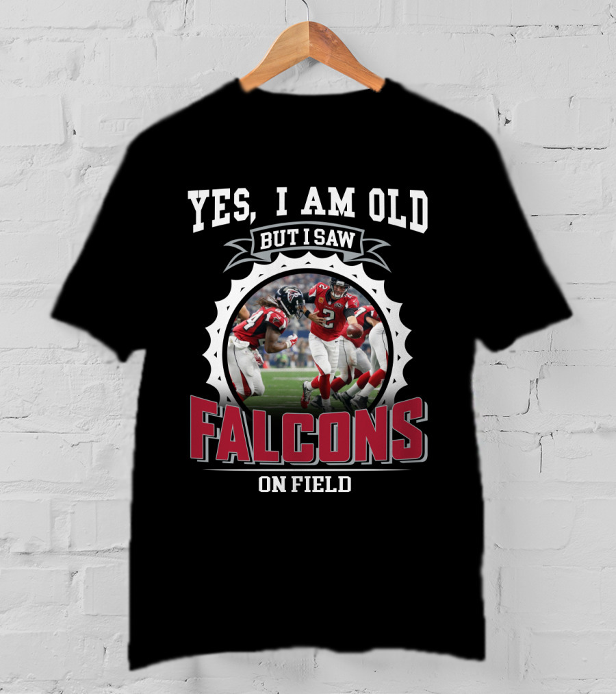 Yes I Am Old But I Saw Falcons On Field T-Shirt