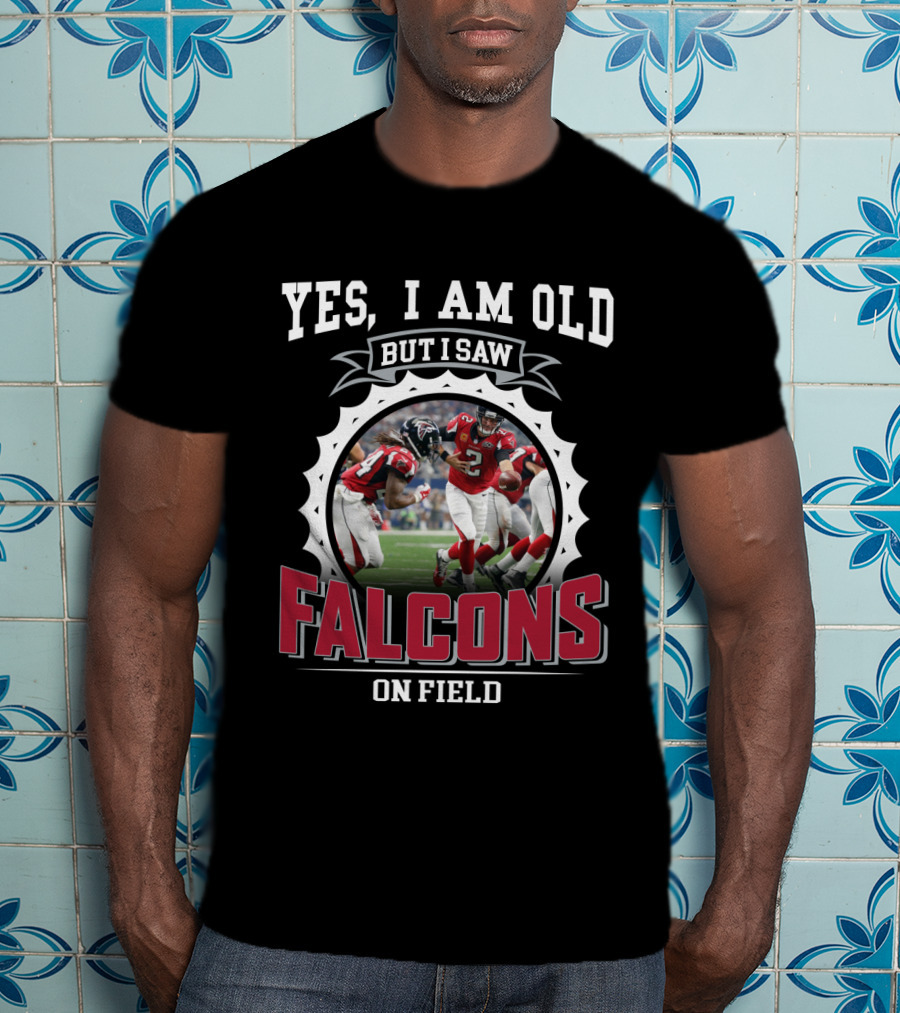 Yes I Am Old But I Saw Falcons On Field T-Shirt