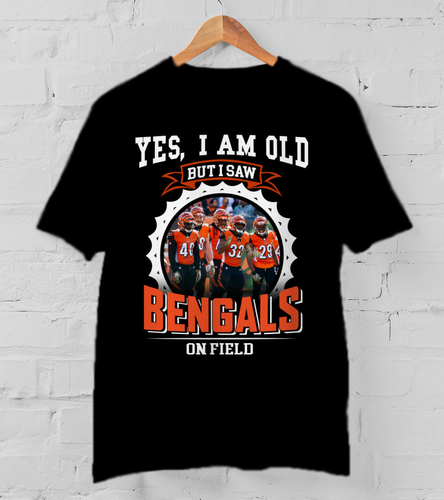 Yes I Am Old But I Saw Bengals On Field T-Shirt