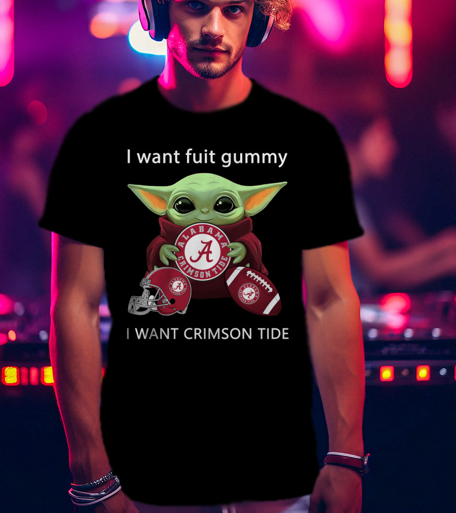 I Want Fuit Gummy Alabama Crimson Tide Football T-Shirt