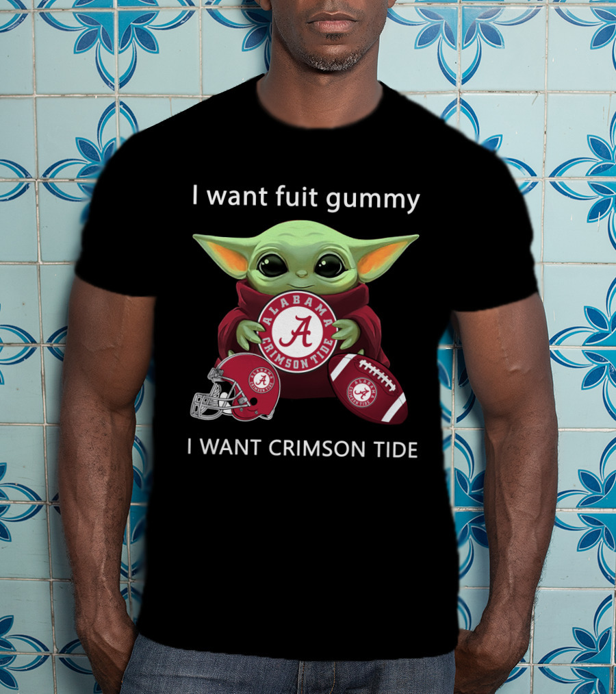 I Want Fuit Gummy Alabama Crimson Tide Football T-Shirt