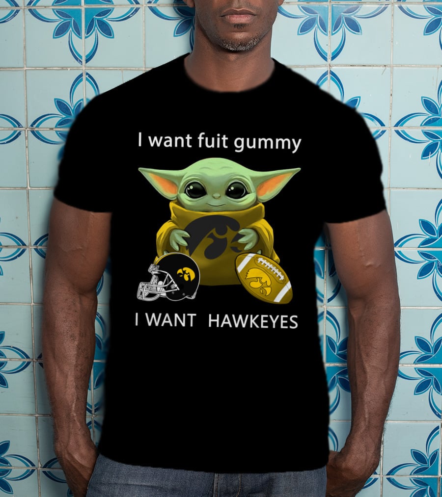 I Want Fuit Gummy I Want Hawkeyes Football Helmet Football Baby Yoda T-Shirt