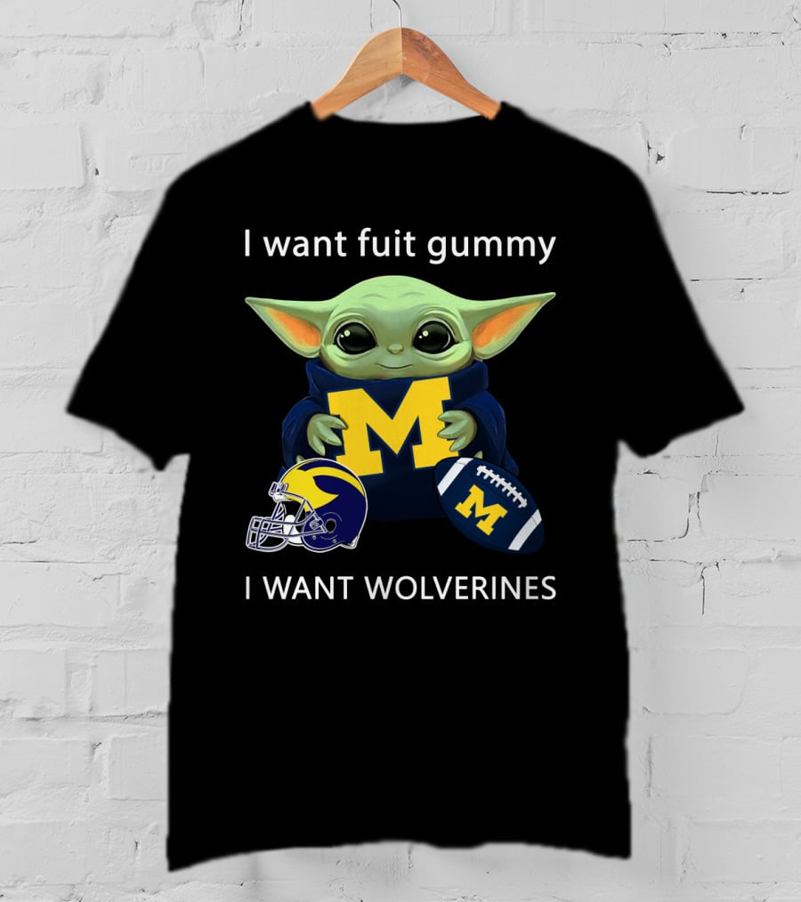 I Want Fruit Gummy I Want Wolverines Yoda Michigan Football Helmet Football T-Shirt