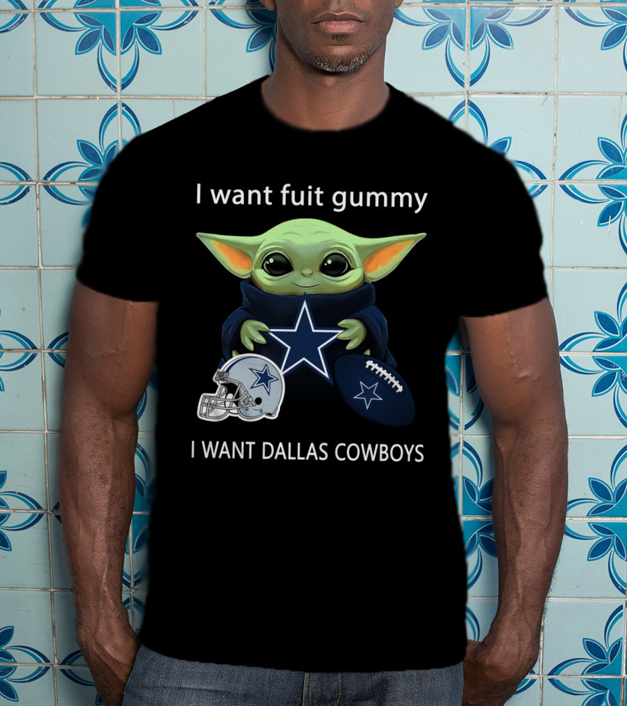 I Want Fuit Gummy I Want Dallas Cowboys Baby Yoda Football Nfl T-Shirt