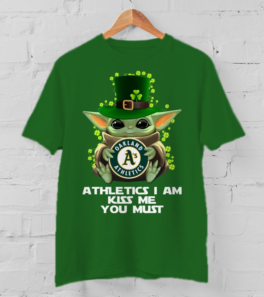 Athletics I Am Kiss Me You Must Oakland Athletics T-Shirt