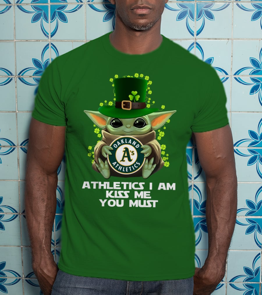 Athletics I Am Kiss Me You Must Oakland Athletics T-Shirt