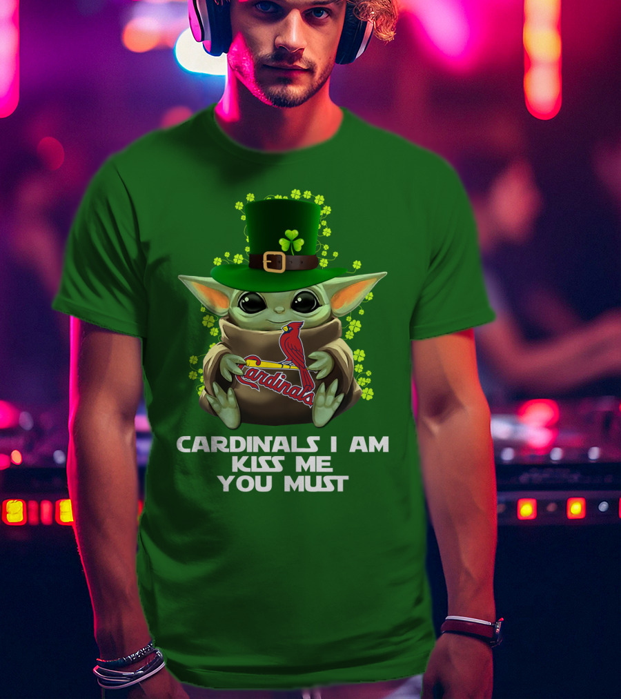 Cardinals I Am Kiss Me You Must St Patrick's Day Yoda Cardinals T-Shirt