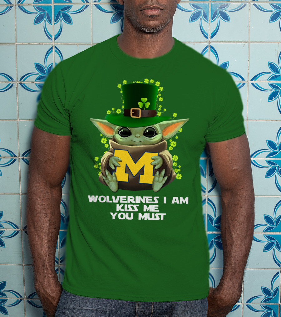 Wolverines I Am Kiss Me You Must Leprechaun Green Yoda T-Shirt