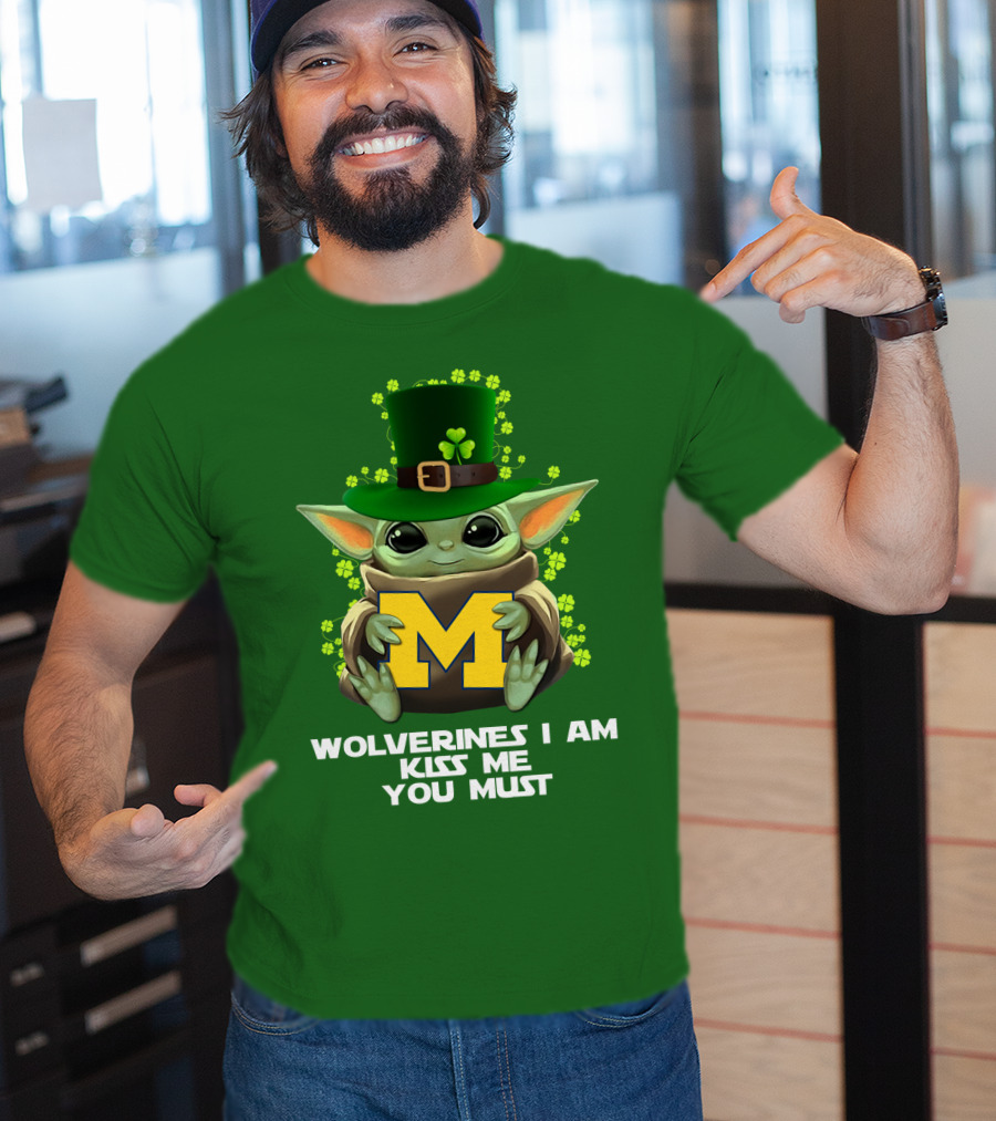Wolverines I Am Kiss Me You Must Leprechaun Green Yoda T-Shirt