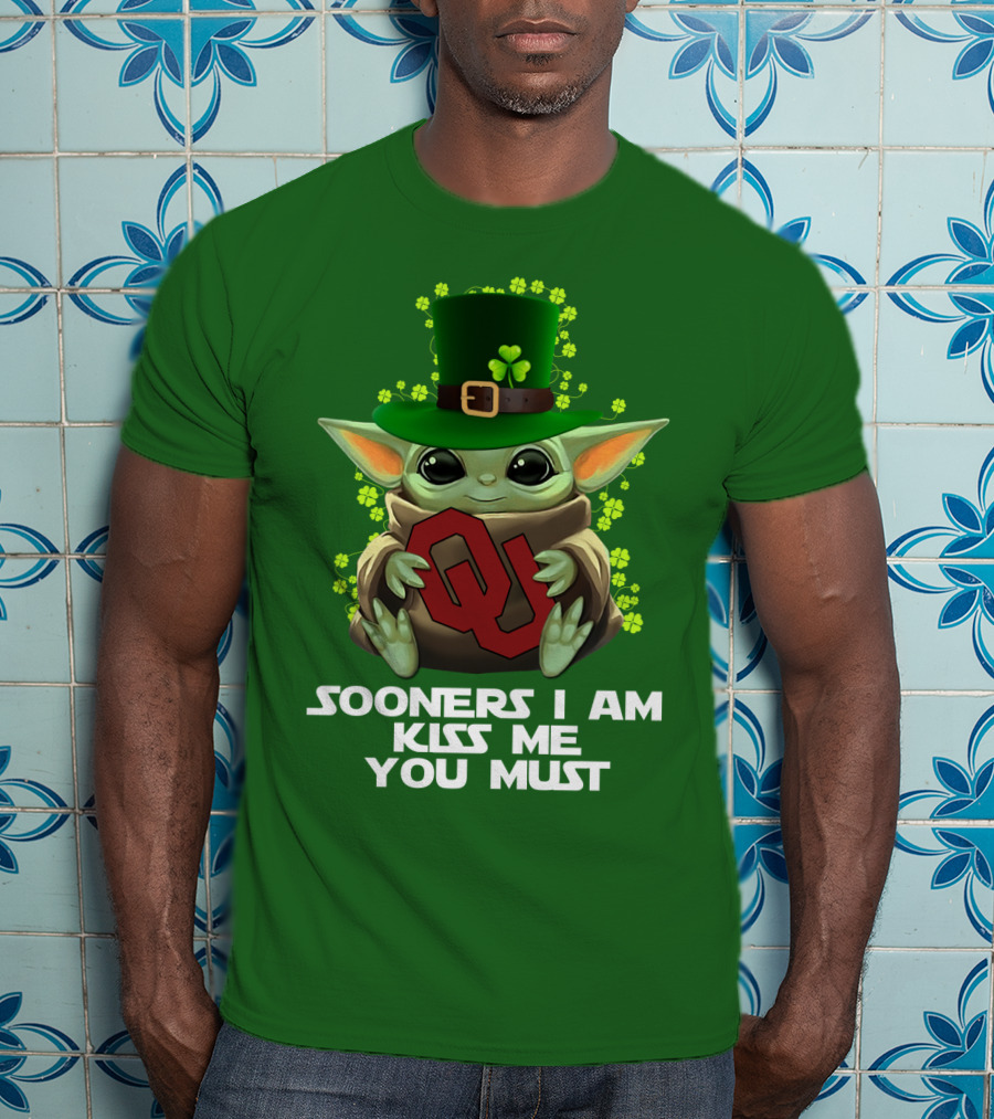 Sooners I Am Kiss Me You Must Baby Yoda St. Patrick’s Day Oklahoma T-Shirt