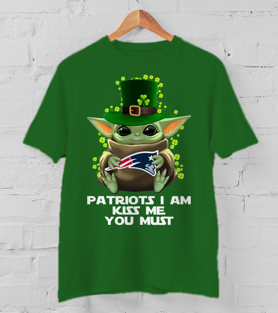 Patriots I Am Kiss Me You Must Baby Yoda St. Patrick's Day Nfl Nep T-Shirt