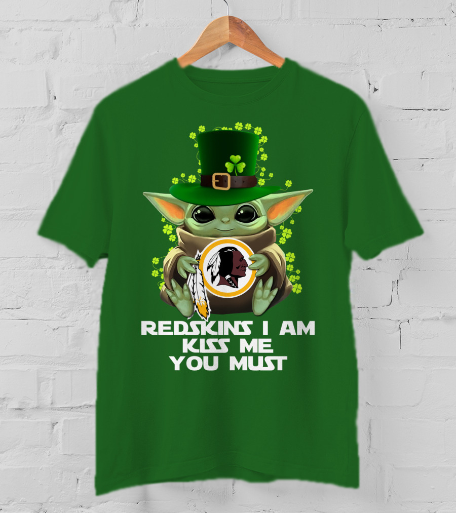 Redskins I Am Kiss Me You Must Baby Yoda St. Patrick's Day T-Shirt