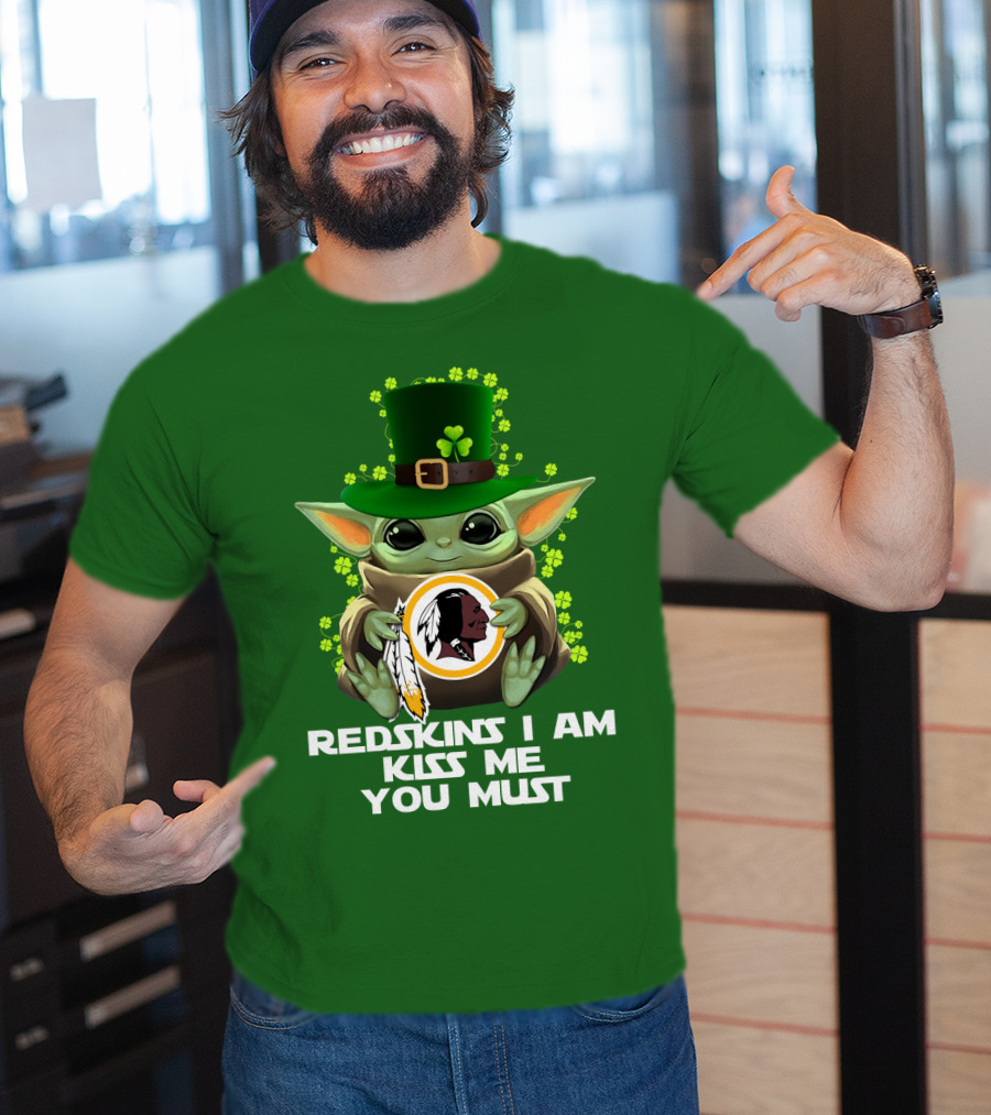 Redskins I Am Kiss Me You Must Baby Yoda St. Patrick's Day T-Shirt