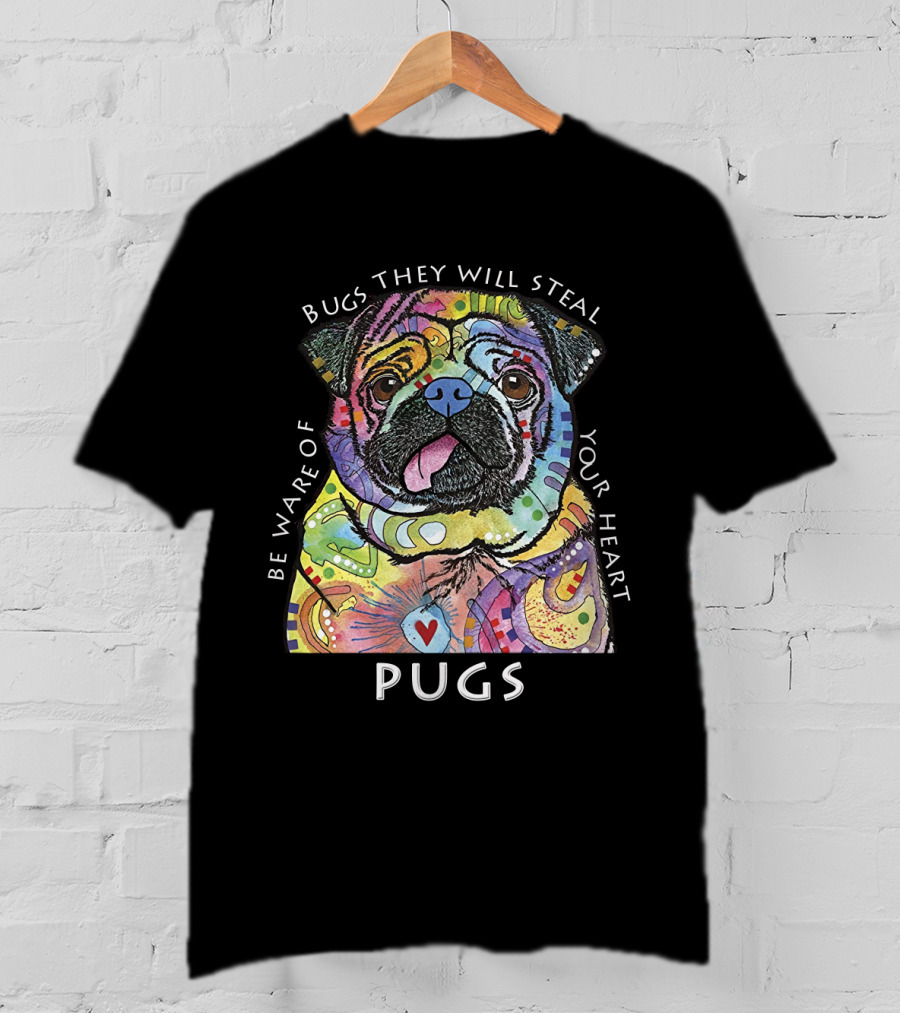 Be Ware Of Pugs They Will Steal Your Heart T-Shirt