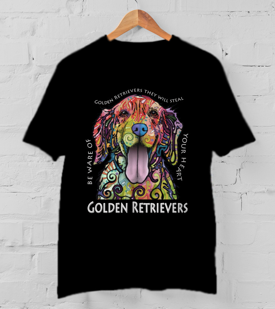 Be Aware Of Golden Retrievers They Will Steal Your Heart Golden Retrievers T-Shirt