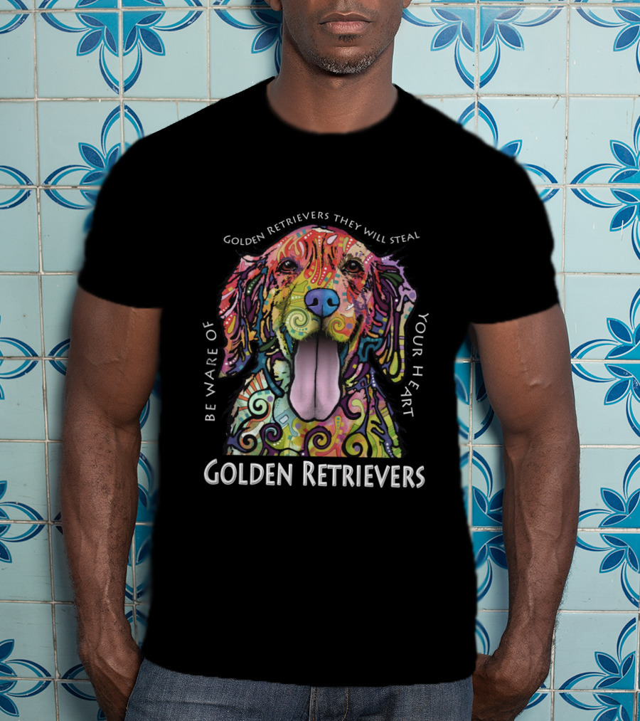 Be Aware Of Golden Retrievers They Will Steal Your Heart Golden Retrievers T-Shirt