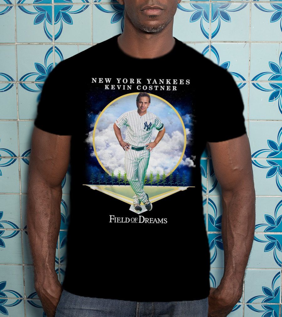 New York Yankees Kevin Costner Field Of Dreams T-Shirt