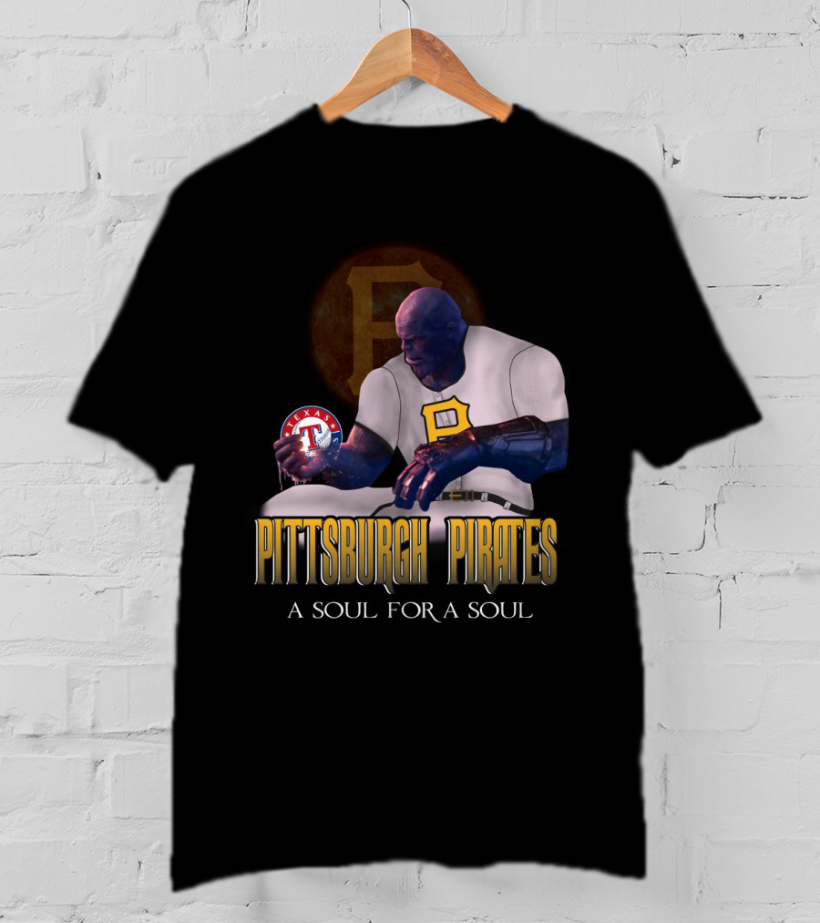Pittsburgh Pirates A Soul For A Soul Thanos Texas Rangers Baseball Crossover T-Shirt