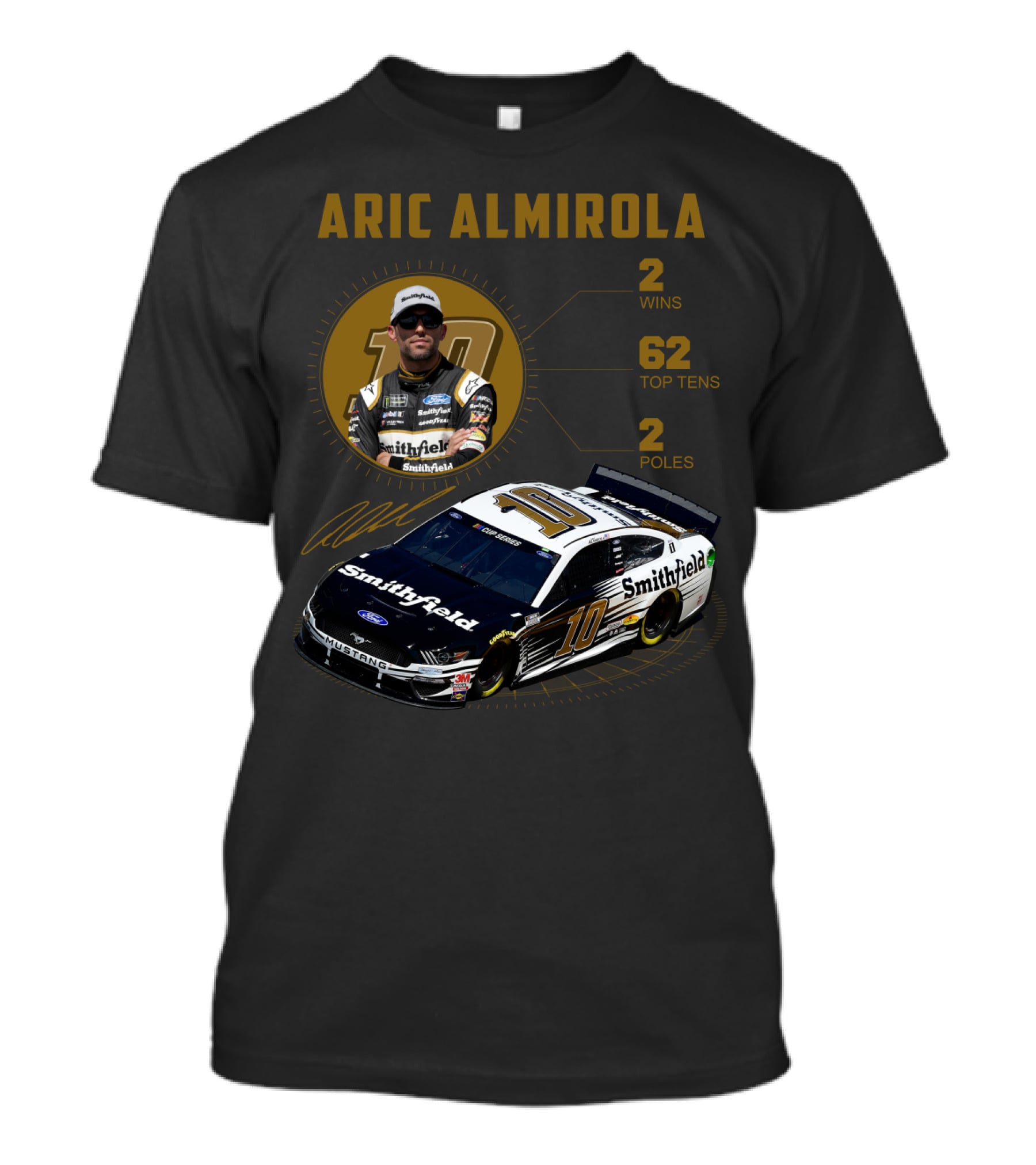 Aric Almirola 10 Smithfield Racing 2 Wins 62 Top Tens 2 Poles T-Shirt