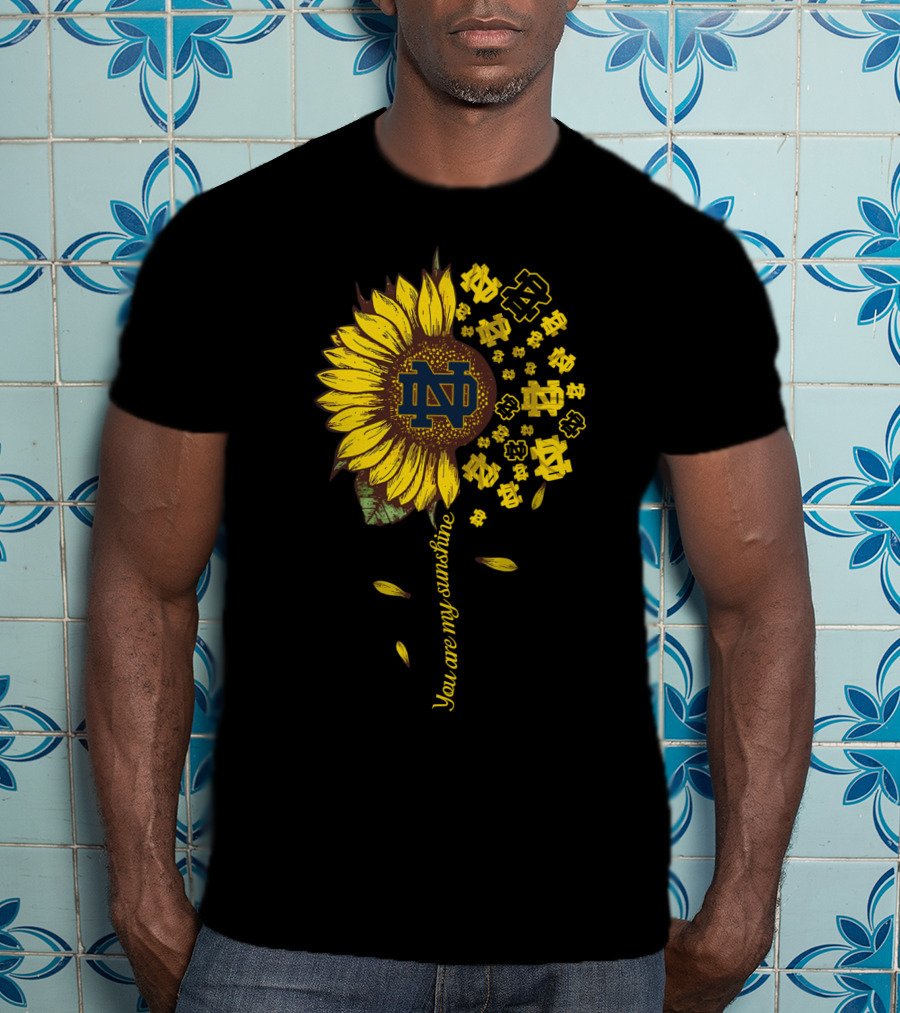 Notre Dame Fighting Irish Sunflower You Are My Sunshine T-Shirt
