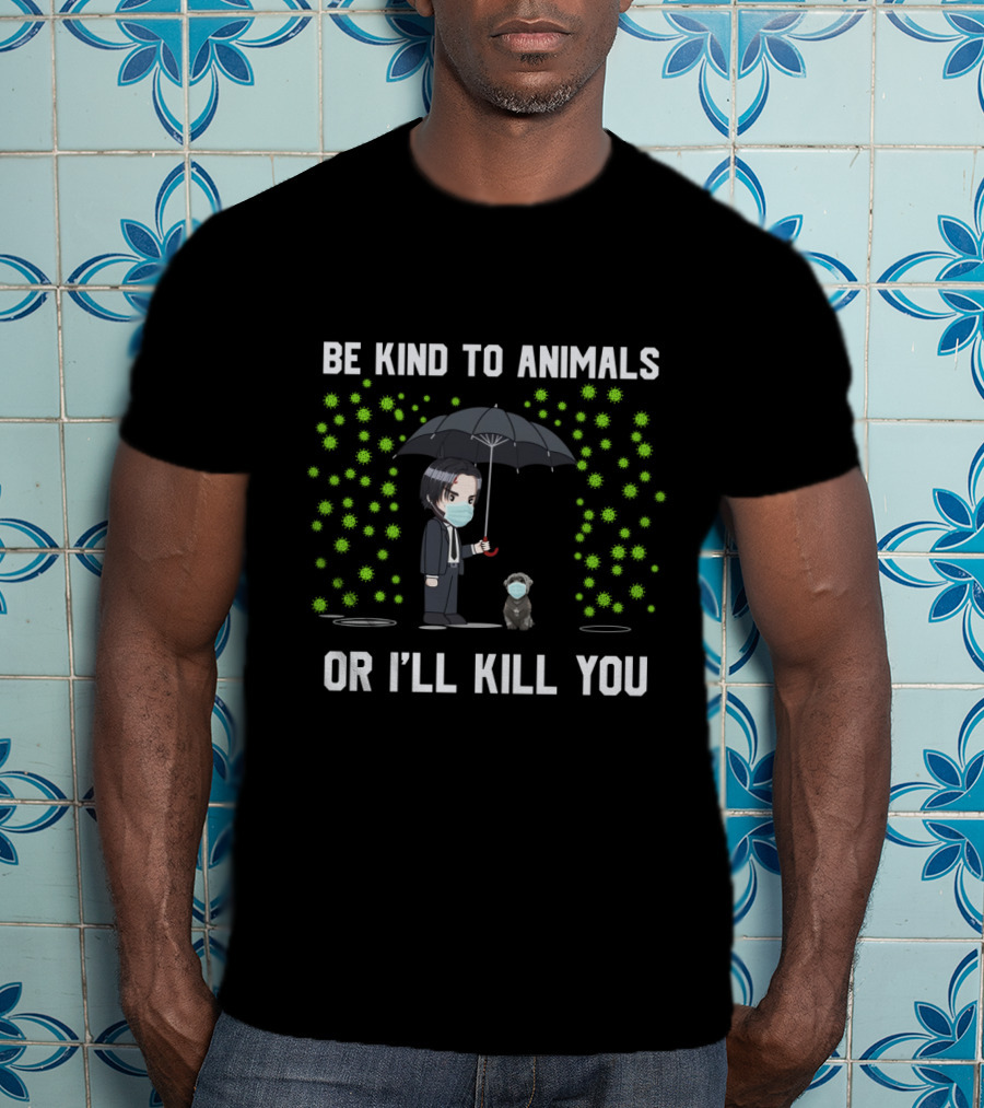 Be Kind To Animals Or I'll Kill You 88 Shih Tzu T-Shirt