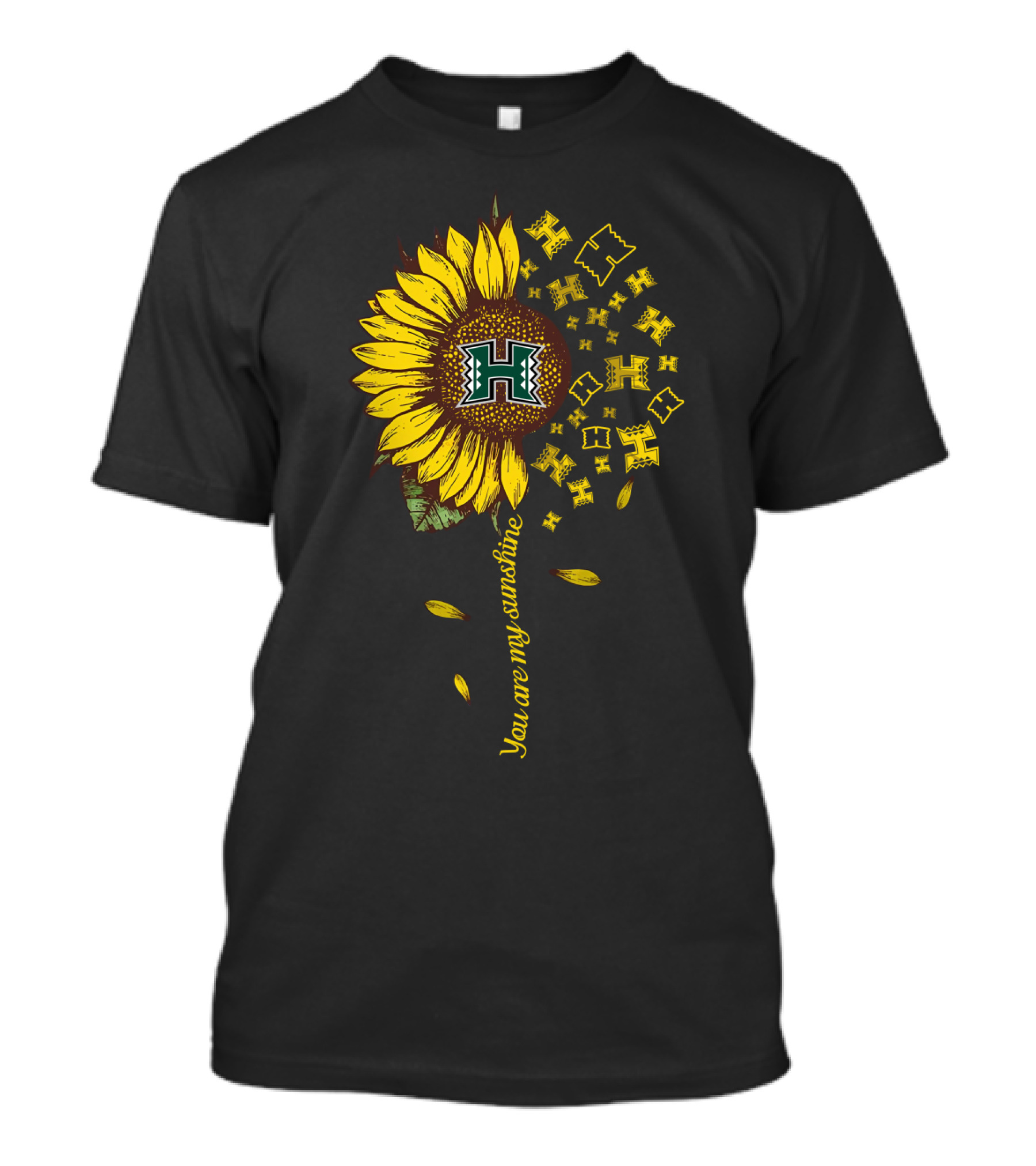 You Are My Sunshine Sunflower With H T-Shirt
